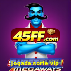 jogada sorte vip